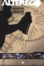 Watch Alter Ego A Worldwide Documentary About Graffiti Writing Sockshare