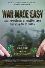 Watch War Made Easy: How Presidents & Pundits Keep Spinning Us to Death Sockshare