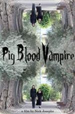 Watch Pig Blood Vampire Sockshare