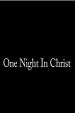 Watch One Night in Christ Sockshare