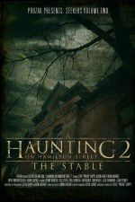 Watch A Haunting on Hamilton Street 2 The Stable Sockshare