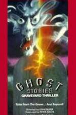 Watch Ghost Stories Graveyard Thriller Sockshare