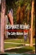 Watch Desperate Rescue The Cathy Mahone Story Sockshare