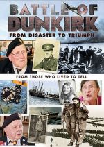 Watch Battle of Dunkirk: From Disaster to Triumph Sockshare