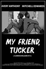 Watch My Friend, Tucker Sockshare