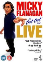 Watch Micky Flanagan: Live - The Out Out Tour Sockshare