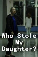 Watch Who Stole My Daughter? Sockshare