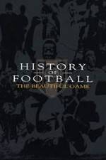 Watch History of Football: The Beautiful Game Sockshare