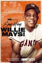 Watch Say Hey, Willie Mays! Sockshare