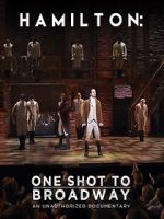 Watch Hamilton: One Shot to Broadway Sockshare