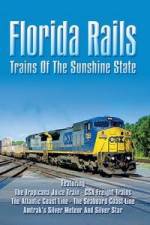 Watch Florida Rails Trains of The Sunshine State Sockshare