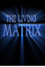 Watch The Living Matrix Sockshare