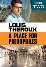 Watch Louis Theroux: A Place for Paedophiles Sockshare