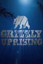 Watch Grizzly Uprising Sockshare