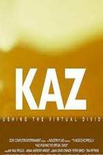 Watch Kaz: Pushing the Virtual Divide Sockshare