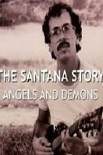 Watch The Santana Story Angels And Demons Sockshare