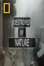 Watch National Geographic Destroyed By Nature Sockshare