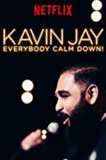 Watch Kavin Jay: Everybody Calm Down! Sockshare