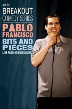 Watch Pablo Francisco: Bits and Pieces - Live from Orange County Sockshare