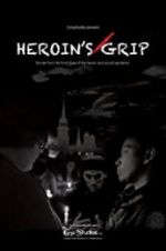 Watch Heroin\'s Grip Sockshare