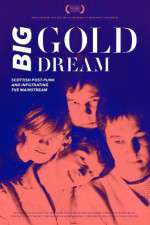 Watch Big Gold Dream Sockshare