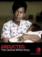 Watch Abducted: The Carlina White Story Sockshare