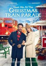 Watch Meet Me at the Christmas Train Parade Sockshare