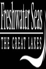 Watch Freshwater Seas: The Great Lakes Sockshare