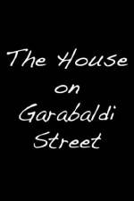 Watch The House on Garibaldi Street Sockshare