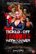 Watch Ticked-Off Trannies with Knives Sockshare