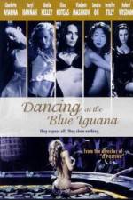 Watch Dancing at the Blue Iguana Sockshare