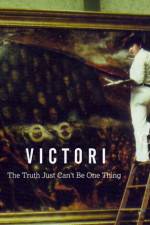 Watch Victori: The Truth Just Can't Be One Thing Sockshare