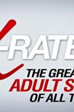 Watch X-Rated 2: The Greatest Adult Stars of All Time! Sockshare