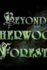 Watch Beyond Sherwood Forest Sockshare