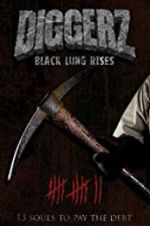 Watch Diggerz: Black Lung Rises Sockshare