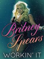 Watch Britney Spears: Workin\' It Sockshare