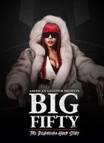 Watch American Gangster Presents: Big 50 - The Delrhonda Hood Story Sockshare
