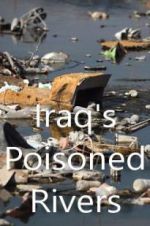 Watch Iraq\'s Poisoned Rivers Sockshare