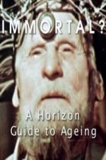 Watch Immortal? A Horizon Guide to Ageing Sockshare