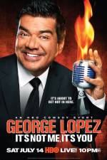 Watch George Lopez It's Not Me It's You Sockshare