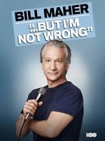 Watch Bill Maher... But I\'m Not Wrong Sockshare