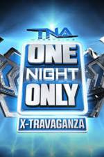 Watch TNA One Night Only X-Travaganza Sockshare