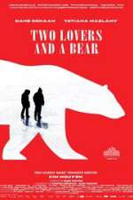 Watch Two Lovers and a Bear Sockshare