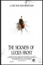 Watch The Sickness of Lucius Frost Sockshare