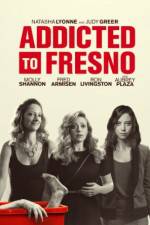 Watch Addicted to Fresno Sockshare