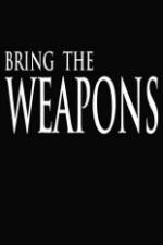 Watch Bring the Weapons Sockshare