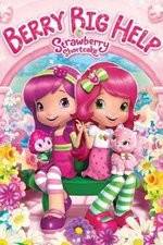 Watch Strawberry Shortcake: Berry Big Help Sockshare