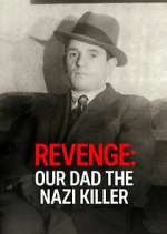 Watch Revenge: Our Dad The Nazi Killer Sockshare