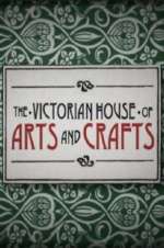 Watch The Victorian House of Arts and Crafts Sockshare