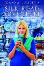 Watch Joanna Lumley\'s Silk Road Adventure Sockshare
